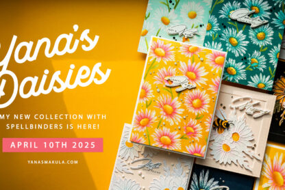 My April 2025 Collection with Spelbinders is HERE! Yana’s Daisies - Collection Introduction Video